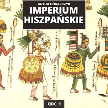 Zanim przybył Kolumb: cywilizacje Ameryki | Historia Imperium Hiszpańskiego odc. 1