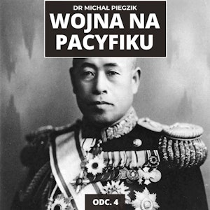 WOJNA NA PACYFIKU oczami Japończyków.Attu, cud nad Kiska. Wyspy Salomona, Nowa Gwinea | ODC. 4, Mateusz Grzeszczuk
