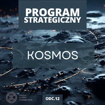 Kosmiczna rywalizacja mocarstw, a gdzie Polska? | Program Strategiczny odc. 12