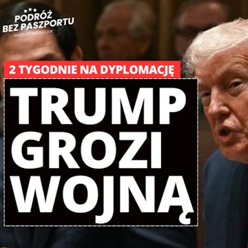 Trump grozi Iranowi wojną. Teheran ma dwa tygodnie