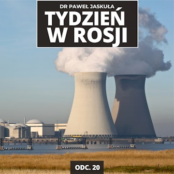 Jak Kreml robi biznes z Iranem? Rozwód z Rosją w sektorze atomowym | Tydzień w Rosji odc. 20