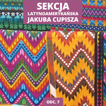 Konflikty w Ameryce Łacińskiej | Sekcja Latynoamerykańska odc. 7