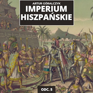 IMPERIUM HISZPAŃSKIE odc. 5. | Cienie kolonializmu: historia niewolnictwa w Ameryce Łacińskiej, Mateusz Grzeszczuk