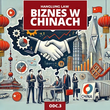 Biznes w Chinach – eldorado czy pole minowe? Równe szanse czy iluzja? Biznes w Chinach odc. 3