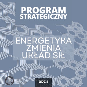 Geopolityka transformacji energetycznej | Program Strategiczny odc. 6