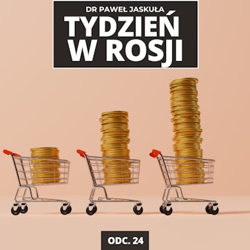 Rosja znowu „wygrywa” z inflacją. Zacieśnienie budżetu, tanie kredyty | Tydzień w Rosji odc. 24
