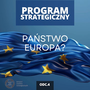 Federalizacja Unii Europejskiej. Opowieść o wspólnocie | Program Strategiczny odc. 4