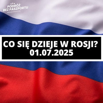 Co w Rosji? #3 | Postępy w obwodzie sumskim, problemy edukacji i atom w Turcji | 01.07.2025