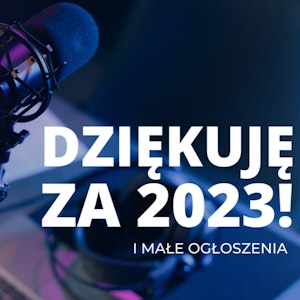 Podziękowania za 2023. I małe ogłoszenia, poszukiwany Mecenas