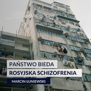 ROSJA CODZIENNA: życie zwykłych ludzi pod Putinem | ZROZUMIEĆ ROSJĘ ODC. 1, Mateusz Grzeszczuk