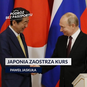 ROSJA ZAGROŻENIEM. Tokio zamraża kontakty polityczne i gospodarcze | Tydzień w Rosji odc. 36, Mateusz Grzeszczuk