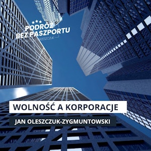 Pod szyldem WOLNEGO RYNKU, o niewoli w białych kołnierzykach” | Droga do wolności odc. 1, Mateusz Grzeszczuk