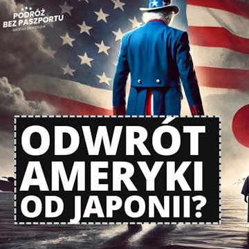 Odwrót Ameryki od Japonii i sojuszników? | Poranek Geopolityczny