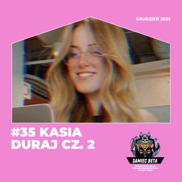 #35 - KASIA DURAJ CZ. 2 (ODCINEK FRANCUSKI) [+18]