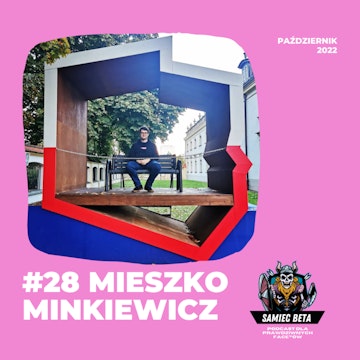 #28 - MIESZKO MINKIEWICZ Z BIAŁEGOSTOKU [+18]