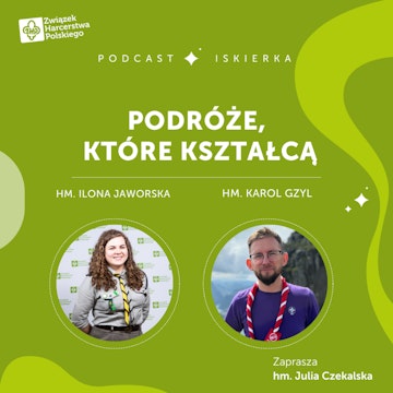 #26 Podróże, które kształcą I Iskierka od ZHP