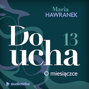 Do ucha. Odcinek 13. O miesiączce