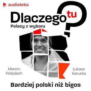 Dlaczego tu? Polacy z wyboru. Alexis Angulo - bardziej polski niż bigos