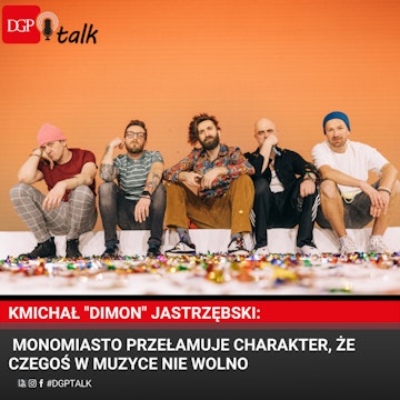 Michał "Dimon" Jastrzębski: Monomiasto przełamuje charakter, że czegoś w muzyce nie wolno