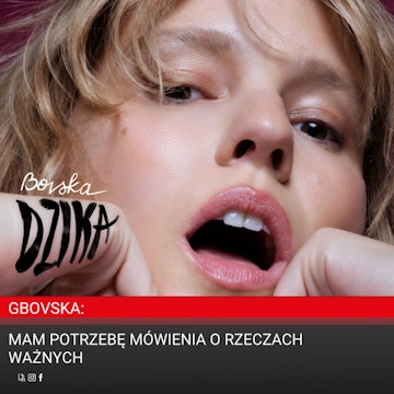 Bovska: Mam potrzebę mówienia o rzeczach ważnych