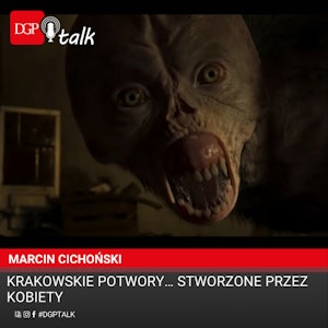 Marcin Cichoński: Krakowskie potwory… stworzone przez kobiety