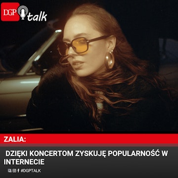 Zalia: Dzięki koncertom zyskuję popularność w Internecie