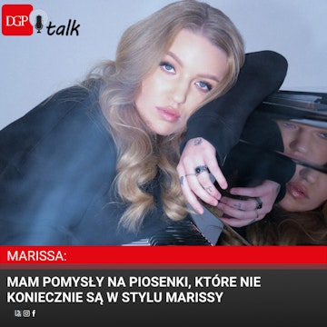 Marissa: Mam pomysły na piosenki, które nie koniecznie są w stylu Marissy