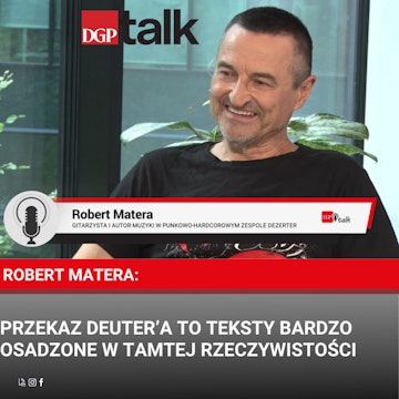 Robert Matera: Przekaz Deuter’a to teksty bardzo osadzone w tamtej rzeczywistości