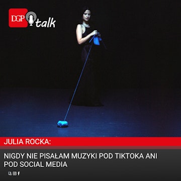 Julia Rocka : Nigdy nie pisałam muzyki pod tiktoka ani pod social media