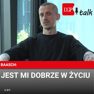 Baasch: Jest mi dobrze w życiu