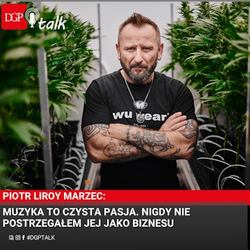 Piotr Liroy Marzec: Muzyka to czysta pasja. Nigdy nie postrzegałem jej jako biznesu