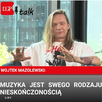 Wojtek Mazolewski: Muzyka jest swego rodzaju nieskończonością