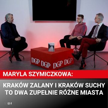 Maryla Szymiczkowa: Kraków zalany i Kraków suchy to dwa zupełnie różne miasta