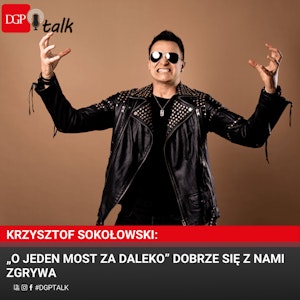 Krzysztof Sokołowski: „O jeden most za daleko” dobrze się z nami zgrywa