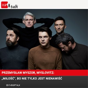 Myslovitz: „Miłość”, bo nie tylko jest nienawiść