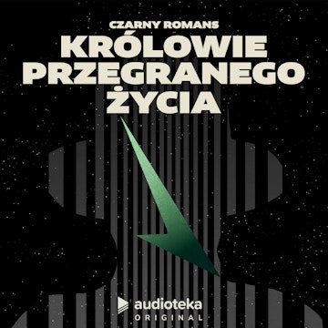 Czarny Romans. Odcinek 6. Królowie przegranego życia audiobook, Michał Marczak, Katarzyna Szczerba, Cezary Ciszewski, Dionisios Sturis, Agata Karlicka, Jerzy Rogiewicz