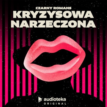 Czarny Romans. Odcinek 3. Kryzysowa Narzeczona audiobook, Michał Marczak, Katarzyna Szczerba, Cezary Ciszewski, Dionisios Sturis, Agata Karlicka, Jerzy Rogiewicz