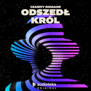Czarny Romans. Odcinek 1. Odszedł król audiobook, Michał Marczak, Katarzyna Szczerba, Cezary Ciszewski, Dionisios Sturis, Agata Karlicka, Jerzy Rogiewicz