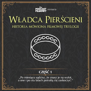 Władca Pierścieni - historia mówiona filmowej trylogii | Część 1: "Po miesiącu sądzisz, że znasz je na wylot, a one i po stu latach potrafią cię zaskoczyć."