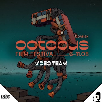 Octopus Film Festiwal - Ekipa do zadań SPECJALNYCH | Wywiad