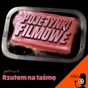 Pojedynki filmowe - Dyktator vs. Jojo Rabbit - Gościnnie: Rzutem na taśmę