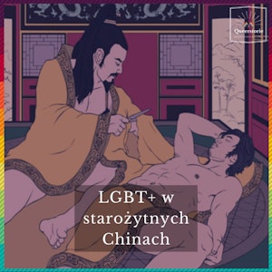 #24 LGBT+ w starożytnych Chinach