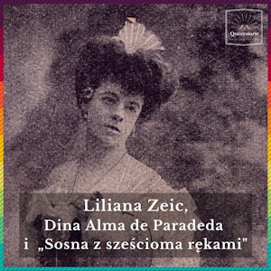 #41 Liliana Zeic, Dina Alma de Paradeda i „Sosna z sześcioma rękami"