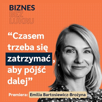 Nie ma sensu słuchać “życzliwych doradców”, którzy nigdy nie prowadzili firm - Emilia Bartosiewicz-Brożyna [odc. #82 BbL] audiobook, Tomasz Plata