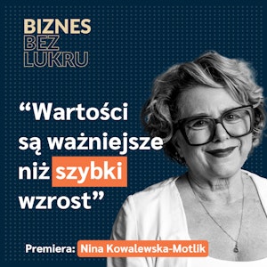 Strach jest najgorszym doradcą - Nina Kowalewska-Motlik, Sense Dubai [odc. #79 BbL], Tomasz Plata