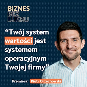 Wykluczałem opcje, że może się nie udać - Piotr Orzechowski [odc. #029 BbL]