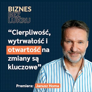 Chciałem robić projekt, który byłby ważny dla świata - Janusz Homa [odc. #023 BbL]