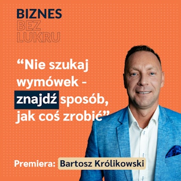 Niewiedza kosztuje - Bartosz Królikowski [odc. #026 BbL]