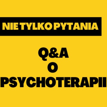 CZĘSTO ZADAWANE PYTANIA. Jasiek Wasilewski o psychoterapii, wyborze specjalisty i wątpliwościach