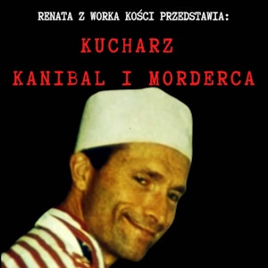 Kucharz - kanibal i morderca